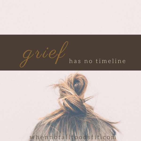 Grief has no timeline.