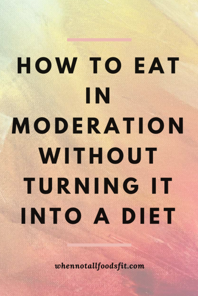 How to Eat in ModerationWithout Turning it into a Diet